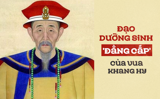 Đạo dưỡng sinh của vua Khang Hy: Thần tâm vui vẻ chính là cách dưỡng sinh trường thọ nhất
