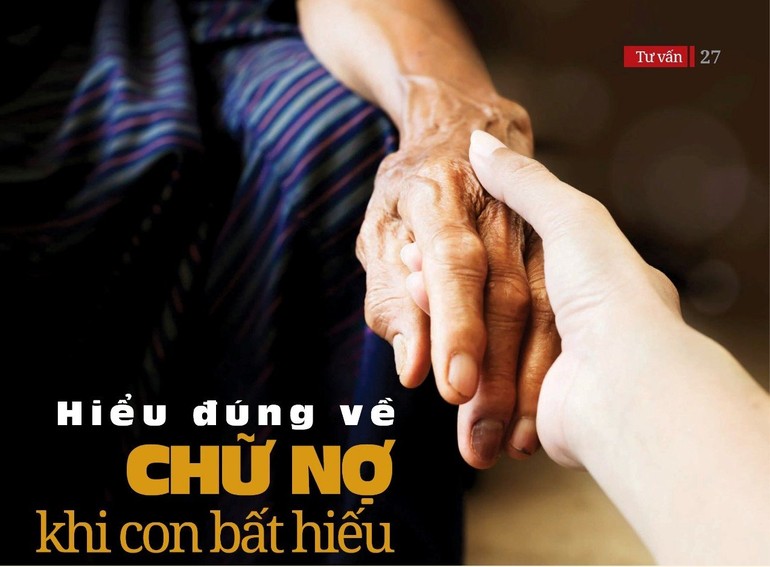 Hiểu đúng về chữ "nợ" khi con bất hiếu